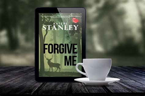 forgive me by kateri stanley book tour and giveaway silver dagger book tours