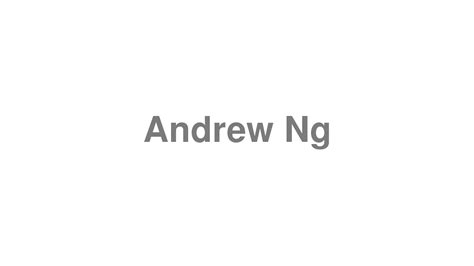 How To Pronounce Andrew Ng Youtube