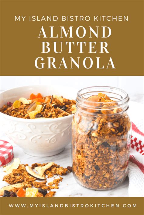 Clumpy Almond Butter Granola Recipe My Island Bistro Kitchen