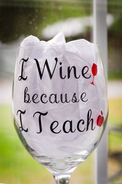 Teacher Appreciation T I Wine Because I Teach Teacher T