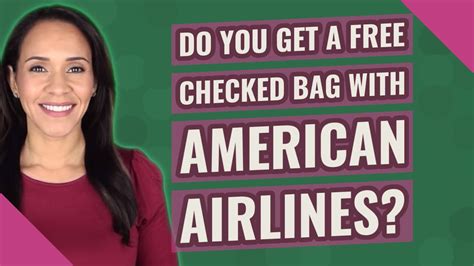 Do You Get A Free Checked Bag With American Airlines Youtube