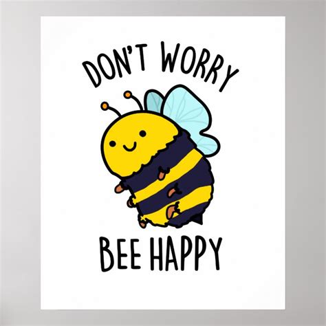 don t worry bee happy cute positive insect pun poster zazzle