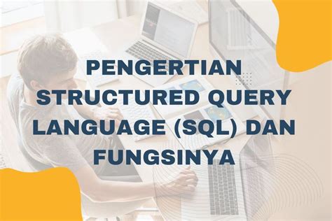 Pengertian Structured Query Language Sql Dan Fungsinya