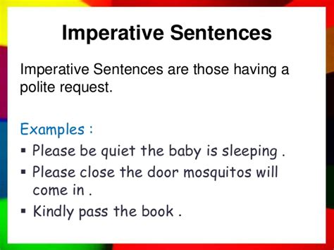 The imperative sentence is one which gives either advice or instruction. Types of sentences