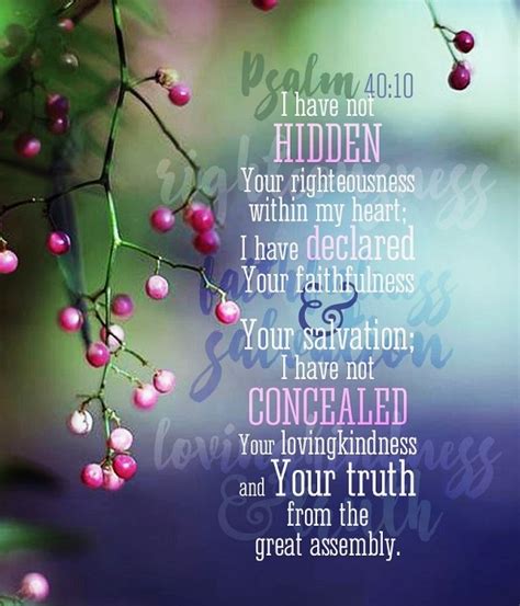 The Living Psalm 40 10 NKJV I Have Not Hidden Your