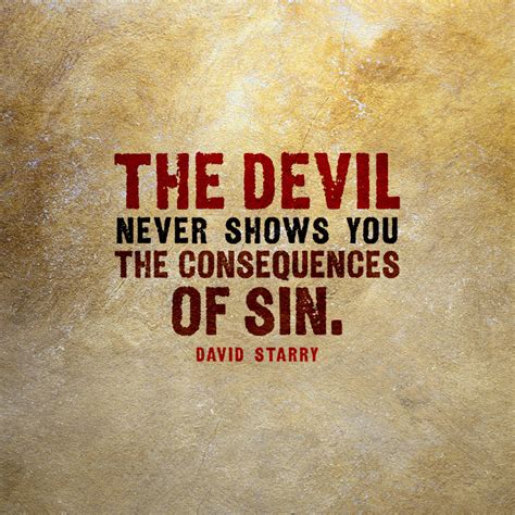 The Devil Never Shows You The Consequences Of Sin Sermonquotes