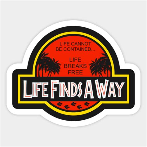 Life Finds A Way Life Finds A Way Sticker Teepublic Au