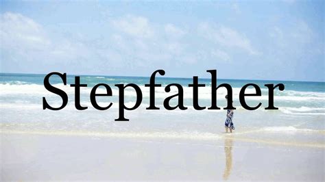 How To Pronounce Stepfather🌈🌈🌈🌈🌈🌈pronunciation Of Stepfather Youtube