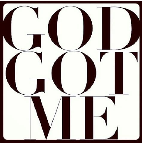 God Got Me Pictures Photos And Images For Facebook Tumblr Pinterest