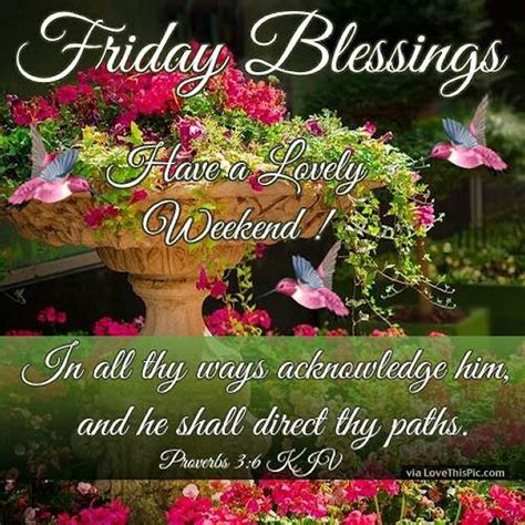 Friday Blessings Have A Lovely Weekend Pictures Photos And Images For