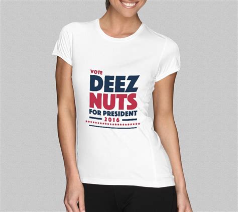 Deez Nuts For President T Shirt Funny Womens Shirt Etsy