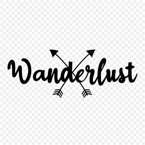 Wanderlust Vector Png Images Lettering Of Wanderlust With Arrow
