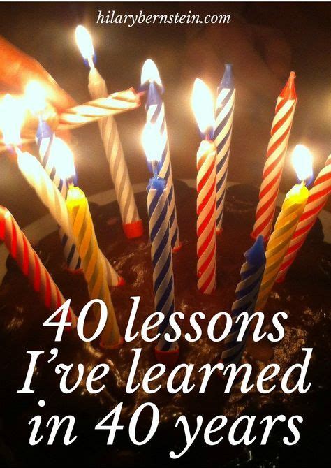 40 lessons i ve learned in 40 years 40 years 40th quote old quotes
