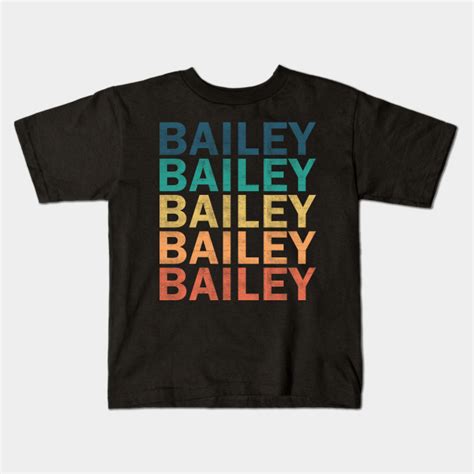Bailey Name T Shirt Bailey Vintage Retro Name T Item Tee Bailey