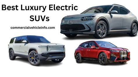 Best Luxury Electric Suvs For 2024 And 2025