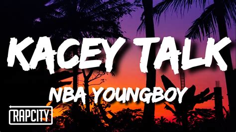 Youngboy Never Broke Again Kacey Talk Lyrics Youtube