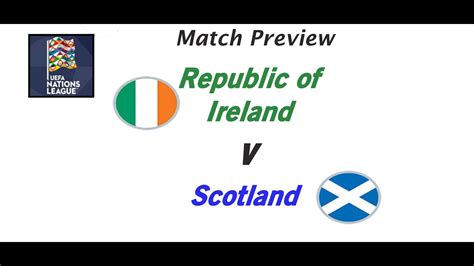 Match Preview Rep Of Ireland V Scotland Youtube
