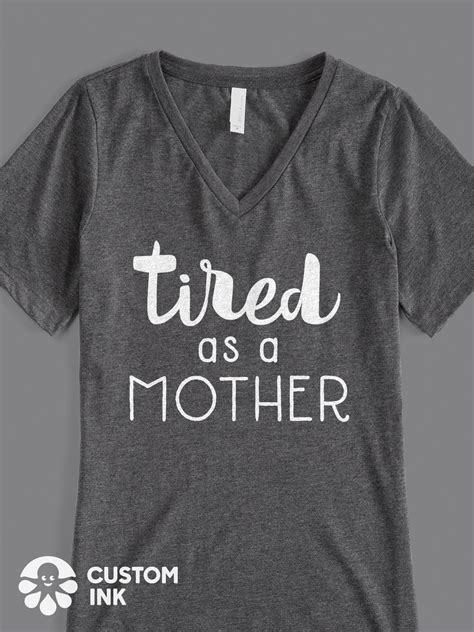 Browse through different shirt styles and colors. Tired as a Mother is the perfect funny saying design for your custom mom quote shirt, t-shirt ...
