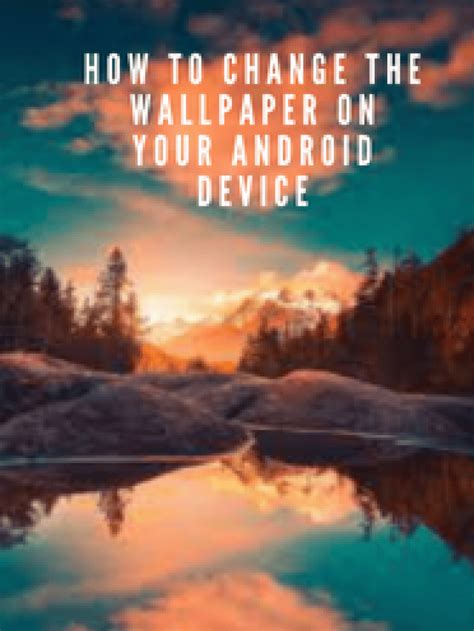 How To Automatically Change The Wallpaper On Your Android Device