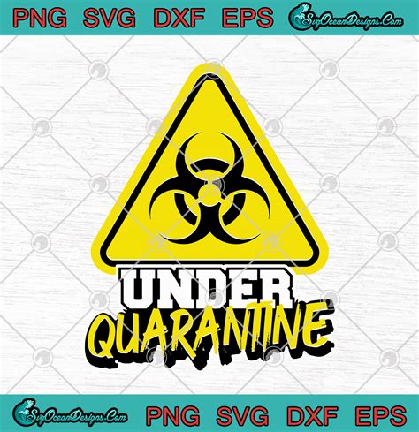 Warning Sign Under Quarantine Svg Png Eps Dxf Covid 19 Coronavirus