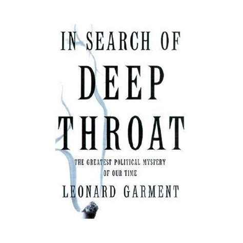 In Search Of Deep Throat The Greatest Political Mystery Of Our Time