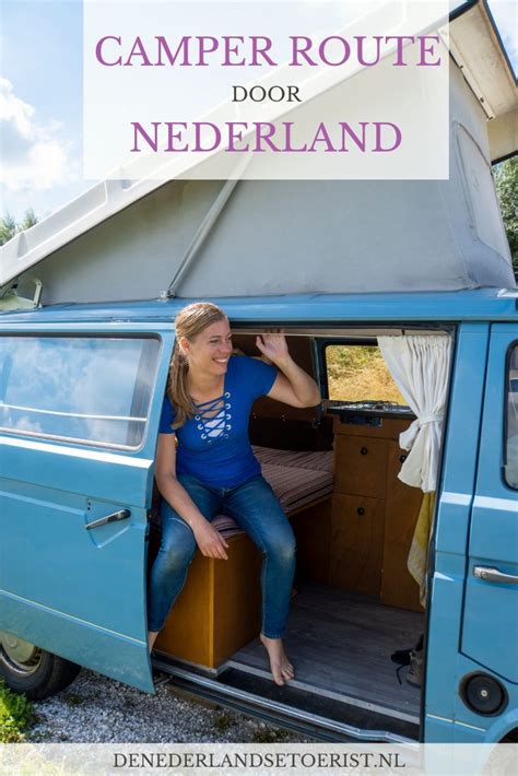 Camper Route Door Nederland De Nederlandse Toerist Camper Caravan Vakantie Camper Wonen
