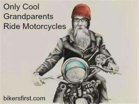 An Old Man On A Motorcycle With The Caption Only Cool Grandparents Ride