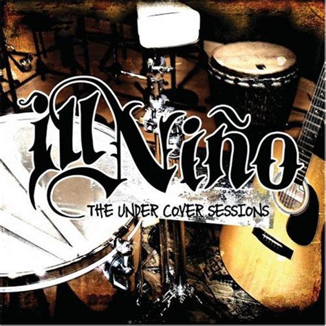 Ill Niño The Under Cover Sessions Lanzamientos Discogs