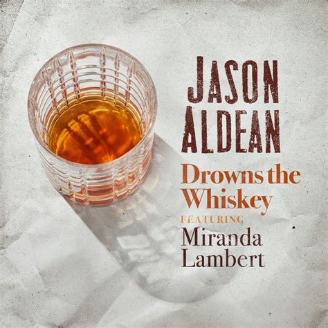 Jason Aldean Drops New Single Drowns The Whiskey Featuring Miranda
