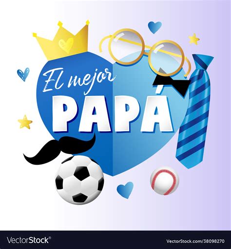 El Mejor Papa Best Dad In World Spanish Csrd Vector Image