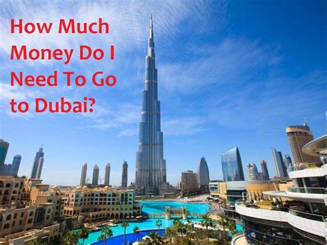 How Much Money Do I Need To Go To Dubai