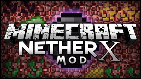 Minecraft Nether X Mod Makes The Nether Playable Minecraft Mod