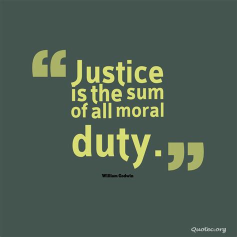 Justice Is The Sum Of All Moral Duty Quote©