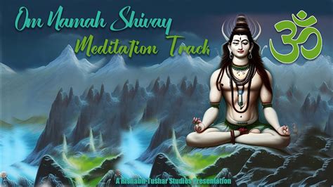 Om Namah Shivay Chant Meditation Music FollowingTushar YouTube