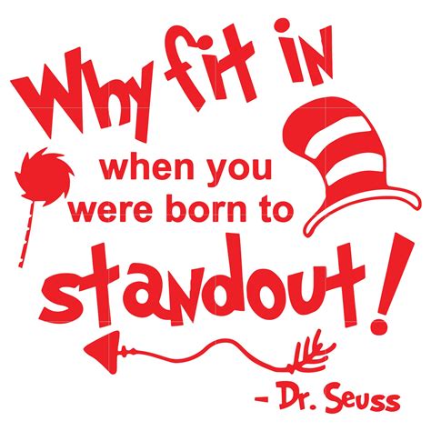 Why Fit In Dr Seuss Quote Dr Seuss Quote Why Fit In When You Were