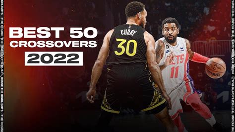 Nba Best 50 Crossovers And Handles Of 2022 💥 Youtube
