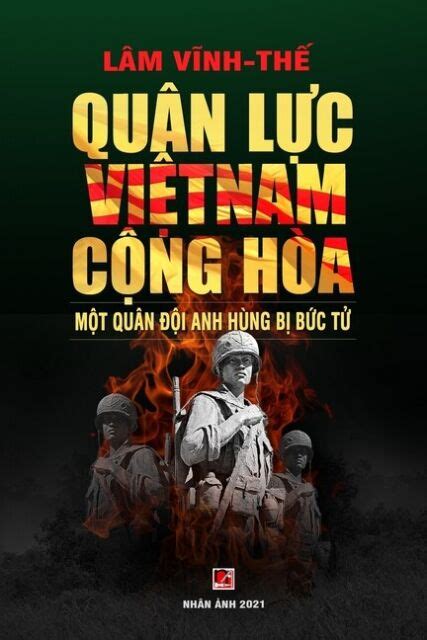 Quân lực Việt Nam Cộng Hòa Một Quân Đội Anh Hùng Bị Bức Tử color Soft Cover by Vinh The