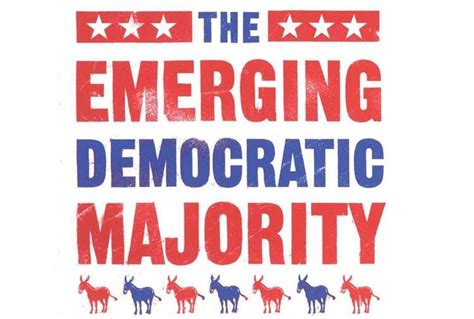 The Emerging Democratic Majority Gets Establishment Attention