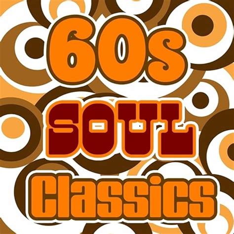 60s Soul Classics By Various Artists On Amazon Music Uk