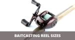 Baitcaster Reel Sizes And How To Choose The Right Size