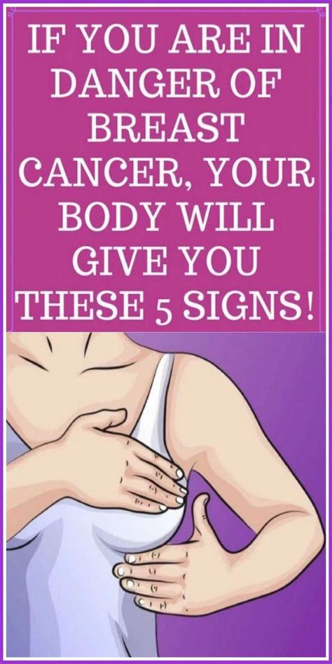 If You Are In Danger Of Breast Cancer The Body Will Give You These 5