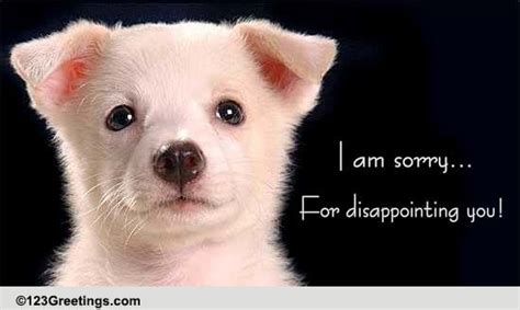 I Disappointed You Free Sorry Ecards Greeting Cards 123 Greetings