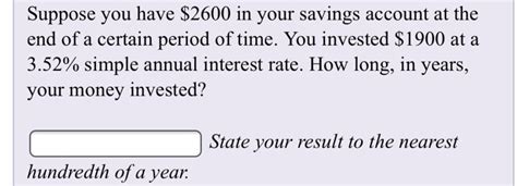 Solved Suppose You Have 2600 In Your Savings Account At The