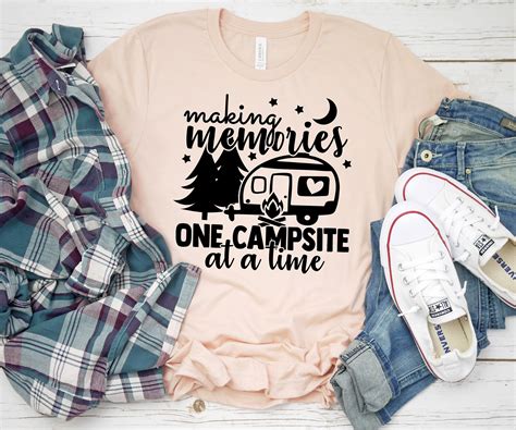 Making Memories One Campsite At A Time Shirt Camping Camping Etsy