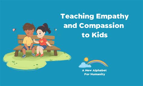 Teaching Empathy And Compassion To Kids Alphabet For Humanity