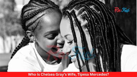 Who Is Chelsea Grays Wife Tipesa Mercedes Fitzonetv