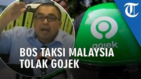 Video Viral Bos Taksi Malaysia Tolak Gojek Dan Hina Indonesia Ini