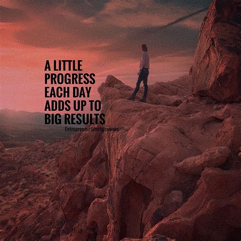 A Little Progress Each Day Adds Up To Big Results Pictures, Photos, and ...