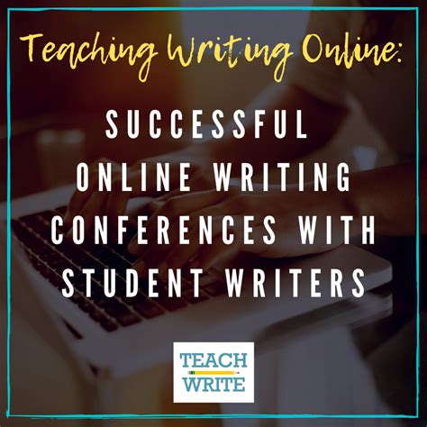 Successful Online Writing Conferences With Student Writers Teach