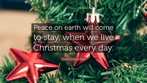 Helen Steiner Rice Quote Peace On Earth Will Come To Stay When We